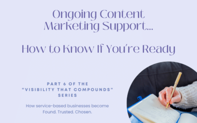 Ongoing Content Marketing Support: How To Know If You’re Ready